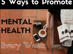 5 Ways to Promote Mental Health Every Week
